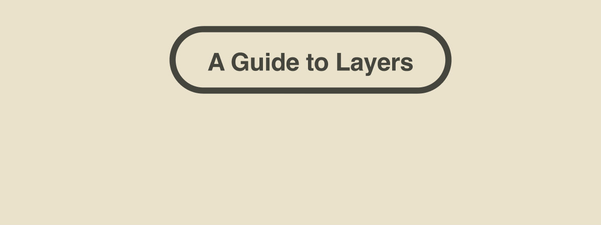 A Guide to Layers