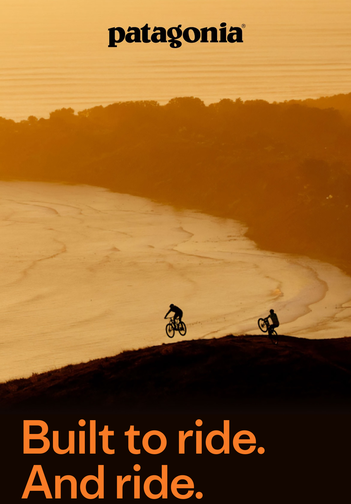 Patagonia. Built to ride. And ride.